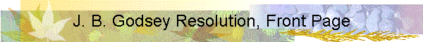 J. B. Godsey Resolution, Front Page