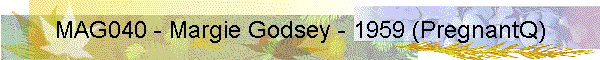 MAG040 - Margie Godsey - 1959 (PregnantQ)